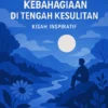 Menemukan Kebahagiaan di Tengah Kesulitan: Kisah Inspiratif