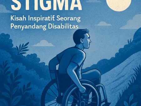 Melawan Stigma: Kisah Inspiratif Seorang Penyandang Disabilitas