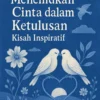Menemukan Cinta dalam Ketulusan: Kisah Inspiratif