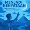 Dari Mimpi Menjadi Kenyataan: Kisah Inspiratif Seorang Pemimpi